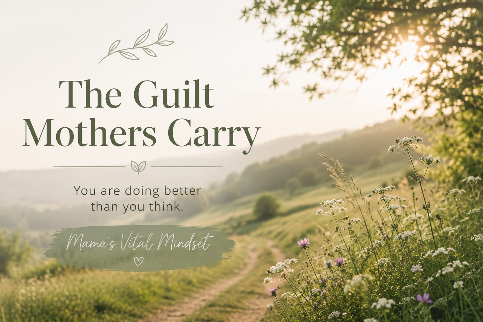 The Guilt Mothers Carry That Nobody Talks About
